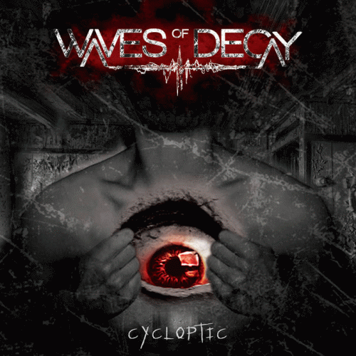 Waves Of Decay : Cycloptic